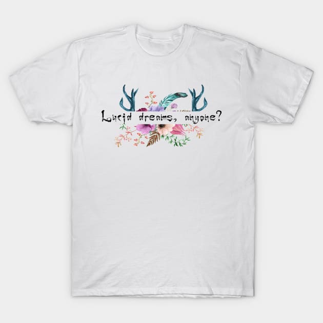 Lucid dreams T-Shirt by Love Creates